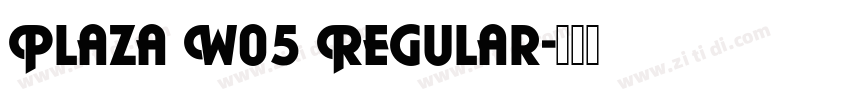 Plaza W05 Regular字体转换